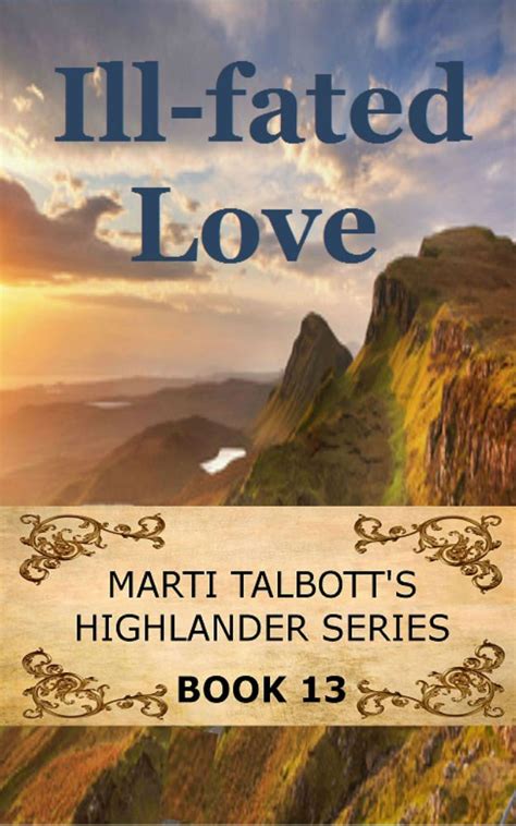 ill fated love book 13 marti talbotts highlander series Doc