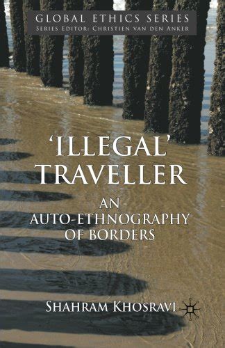 illegal traveller an auto ethnography of borders global ethics PDF
