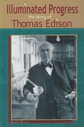 illuminated progress the story of thomas edison profiles in science Epub