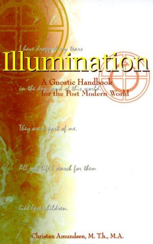 illumination a gnostic handbook for the post modern world Doc