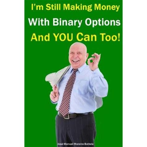 im still making money with binary options and you can too Kindle Editon
