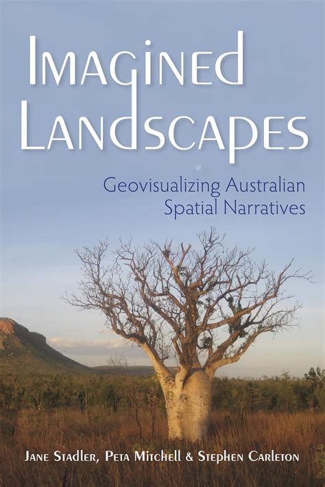 imagined landscapes geovisualizing australian narratives PDF