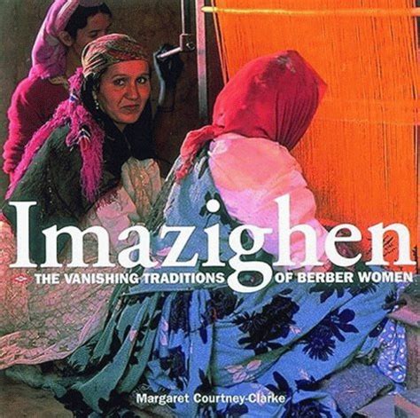 imazighen the vanishing traditions of berber women PDF