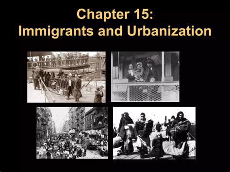 immigrants and urbanization chapter 15 Reader
