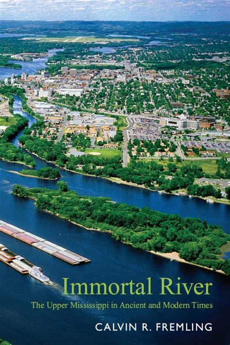 immortal river the upper mississippi in ancient and modern times PDF