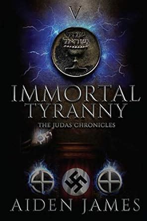 immortal tyranny the judas chronicles book 5 Kindle Editon