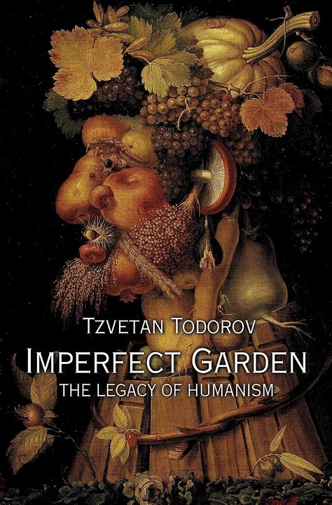 imperfect garden the legacy of the legacy of humanism Kindle Editon