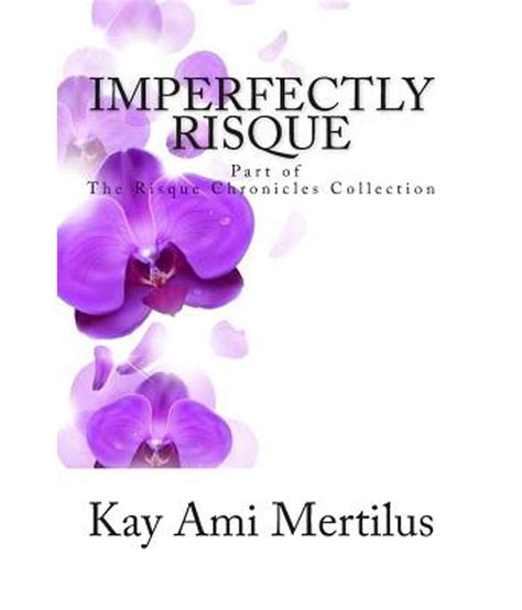 imperfectly risque the risque chronicles Kindle Editon