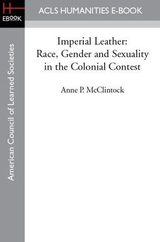 imperial leather race gender and sexuality in the colonial contest Kindle Editon