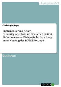 implementierung e learning angebote internationale p dagogische lotse konzepts Doc