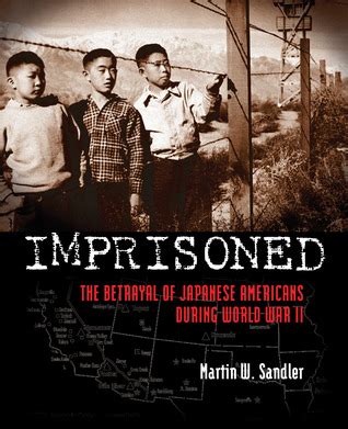 imprisoned the betrayal of japanese americans during world war ii Reader