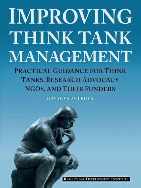 improving think tank management practical guidance for think tanks research advocacy ngos and their funders Epub