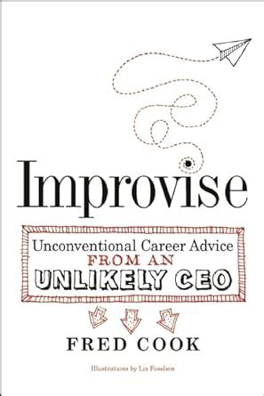 improvise unconventional career advice from an unlikely ceo Kindle Editon