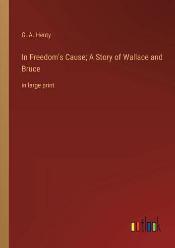 in freedoms cause a story of wallace and bruce Epub