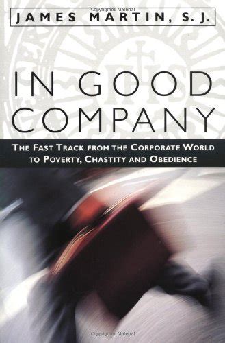 in good company the fast track from the corporate world to poverty chastity and obedience PDF