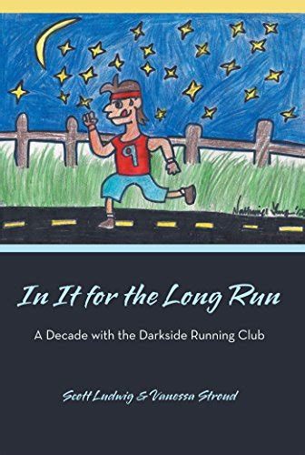 in it for the long run a decade with the darkside running club Epub