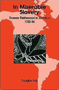 in miserable slavery thomas thistlewood in jamaica 1750 1786 PDF