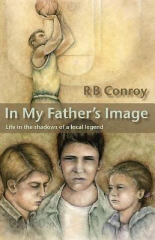 in my fathers image life in the shadows of a local legend PDF