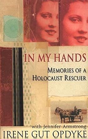 in my hands memories of a holocaust rescuer PDF