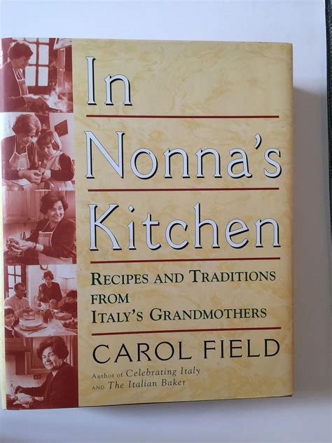 in nonnas kitchen recipes and traditions from italys grandmothers Kindle Editon