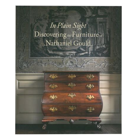 in plain sight discovering the furniture of nathaniel gould Reader