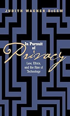 in pursuit of privacy law ethics and the rise of technology Doc
