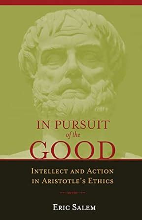 in pursuit of the good intellect and action in aristotles ethics Epub