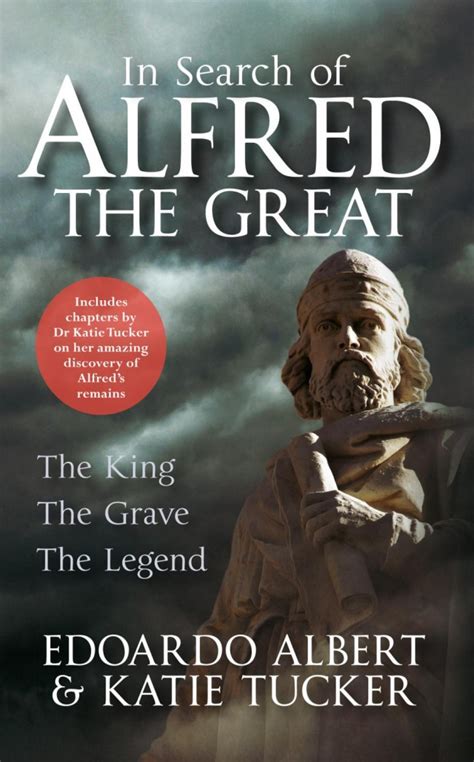 in search of alfred the great the king the grave the legend Reader