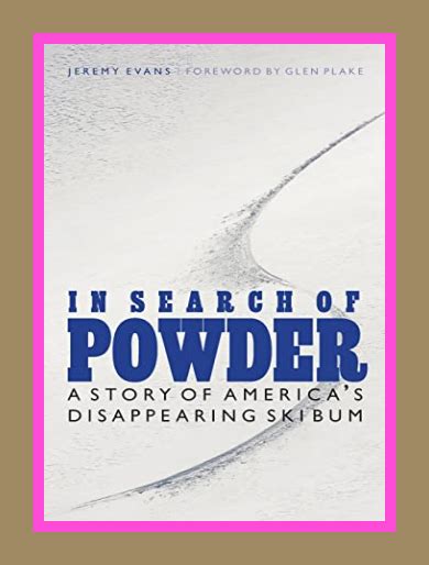 in search of powder a story of americas disappearing ski bum Doc