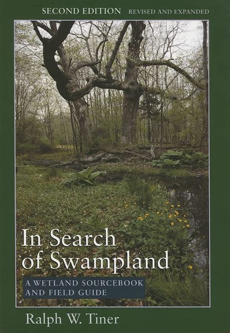 in search of swampland a wetland sourcebook and field guide Doc