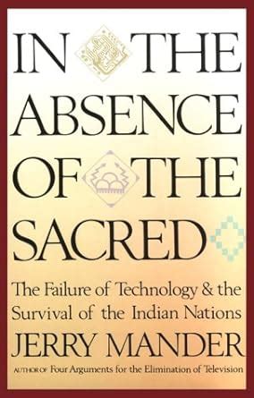 in the absence of the sacred by jerry mander Kindle Editon