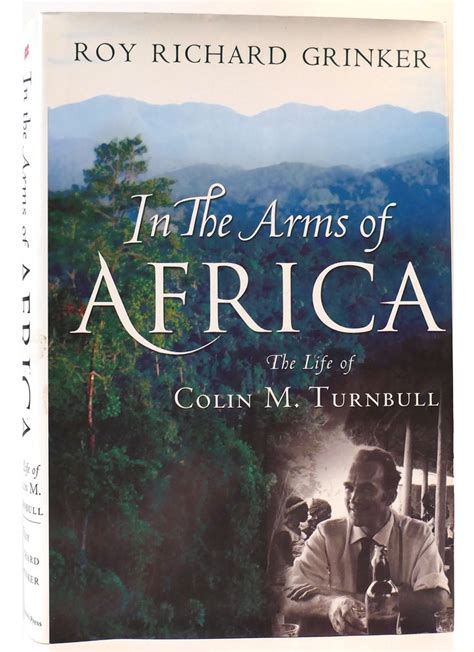 in the arms of africa the life of colin m turnbull Doc