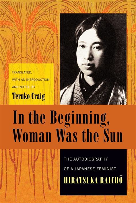 in the beginning woman was the sun the autobiography of a japanese feminist weatherhead books on asia PDF