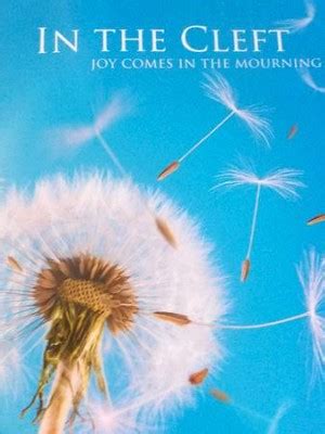 in the cleft joy comes in the mourning Doc