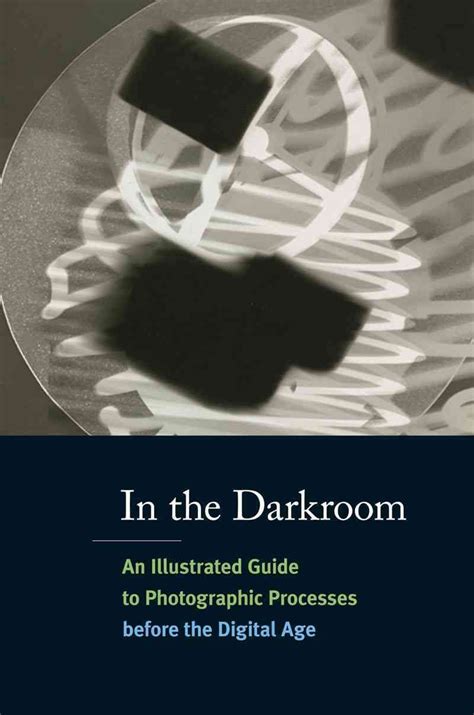 in the darkroom an illustrated guide to photographic processes before the digital age PDF