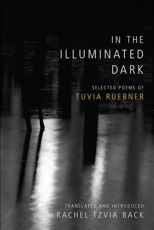 in the illuminated dark selected poems of tuvia ruebner Epub