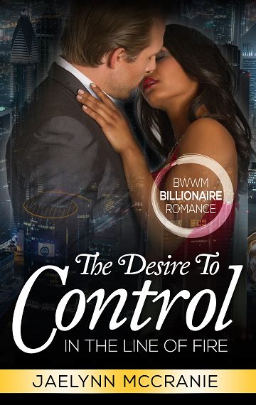 in the line of fire the desire to control book 3 bwwm billionaire interracial erotic romance PDF