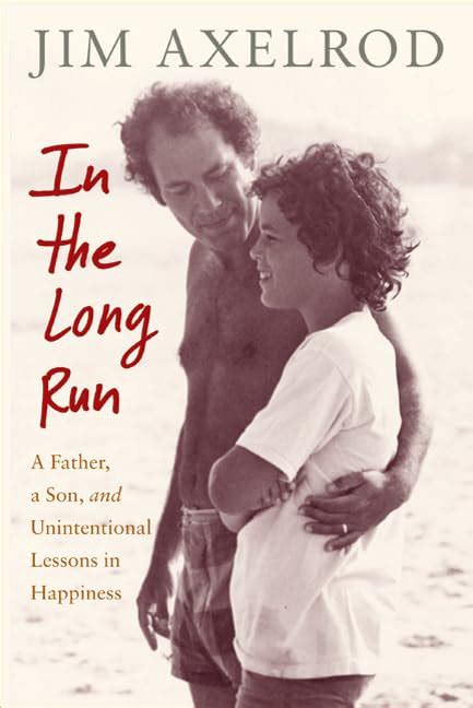 in the long run a father a son and unintentional lessons in happiness Epub