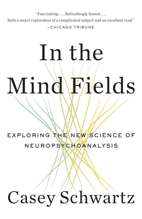 in the mind fields exploring the new science of neuropsychoanalysis Kindle Editon