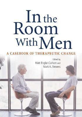 in the room with men a casebook of therapeutic change Reader