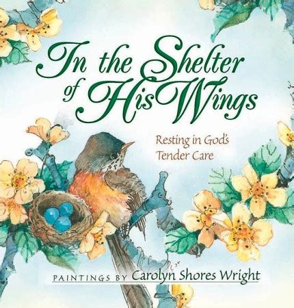 in the shelter of his wings resting in gods tender care Doc