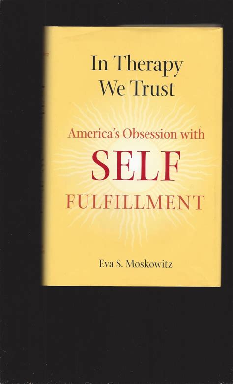 in therapy we trust americas obsession with self fulfillment PDF
