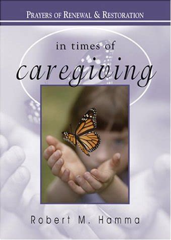 in times of caregiving prayers of renewal and restoration Doc