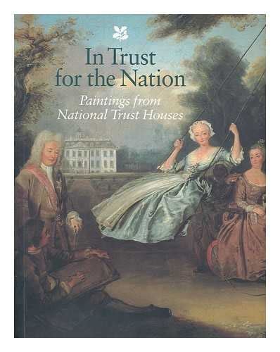 in trust for the nation paintings from national trust houses PDF