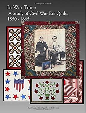 in war time a study of civil war era quilts 1850 1865 Reader