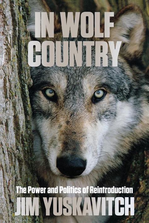 in wolf country the power and politics of reintroduction Epub
