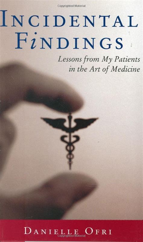 incidental findings lessons from my patients in the art of medicine Reader