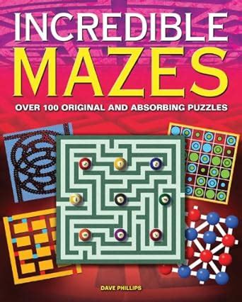 incredible mazes over 100 original and absorbing puzzles Reader