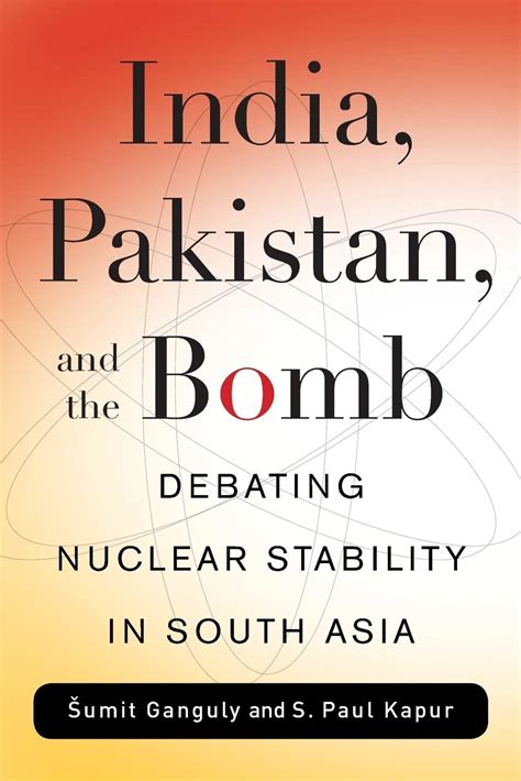 india pakistan and the bomb debating nuclear stability in south asia contemporary asia in the world Epub