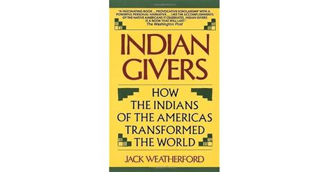 indian givers how the indians of the americas transformed the world Reader